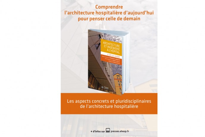 Comprendre l’architecture hospitalière d’aujourd’hui pour penser celle de demain